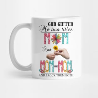 Vintage God Gifted Me Two Titles Mom And Mom-mom Wildflower Hands Flower Happy Mothers Day Mug